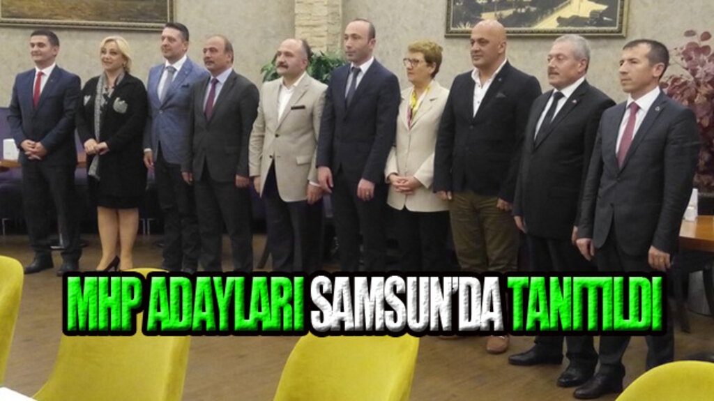 MHP Samsun’da Hedef Büyüttü!