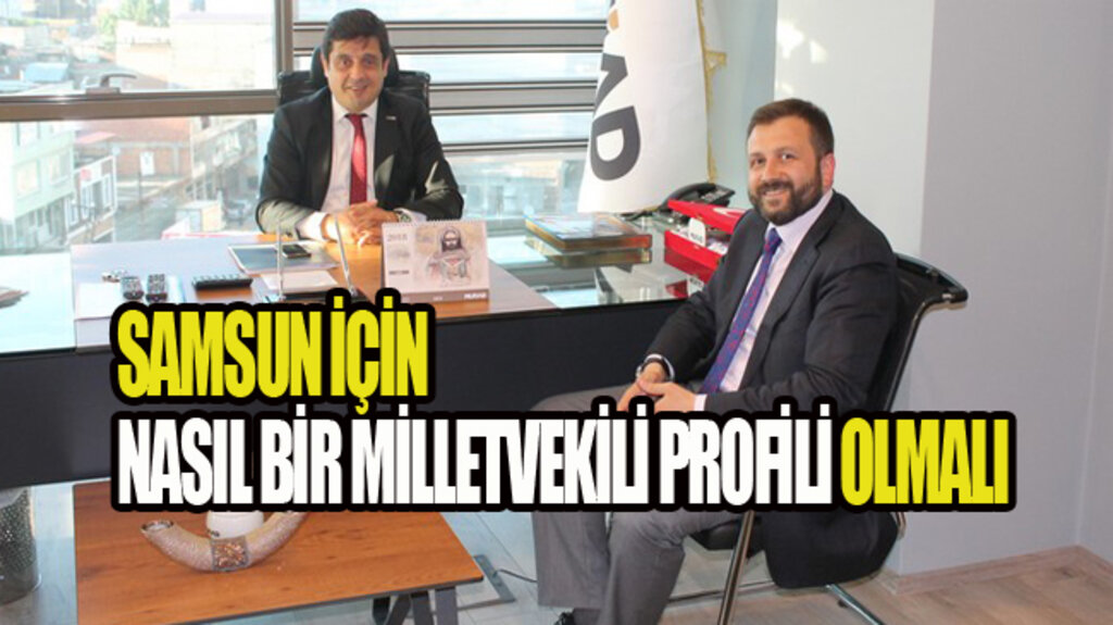 Milletvekili Aday Adayları MÜSİAD Samsun’u Ziyaret Etti!