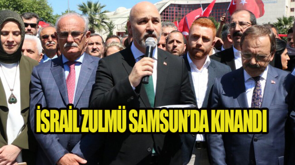 Samsun’dan Amerika Birleşik Devletleri ve İsrail’e Sert Tepki!