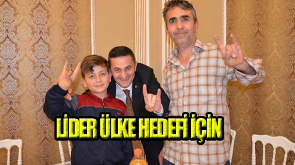 Lider Ülke Türkiye Hedefi İçin Milliyetçi Hareket!