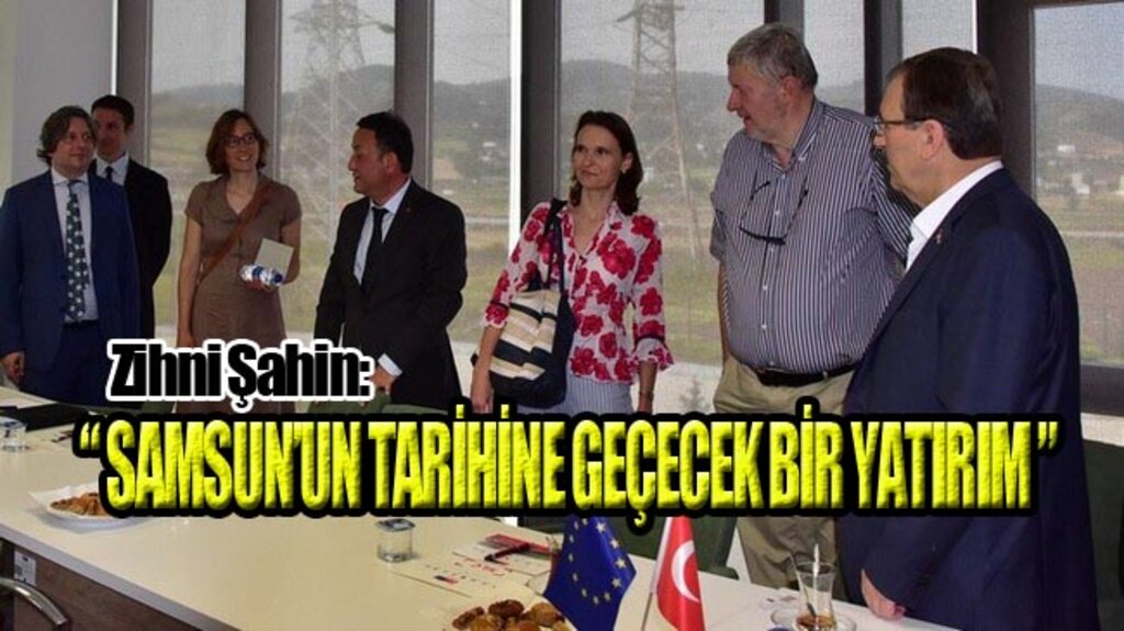 Zihni Şahin Samsun Lojistik Merkezi’ni Değerlendirildi!