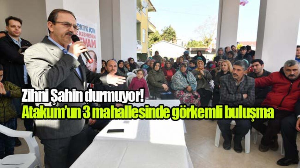 Zihni Şahin, 'Atakum, Turizmin Merkezi Olacak’!