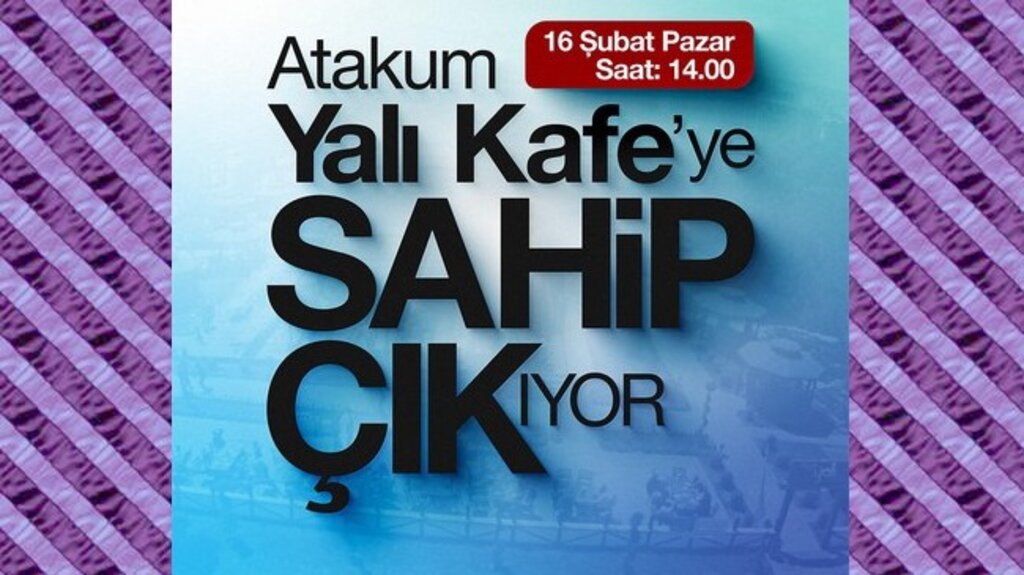 Atakumlulara Yalı Kafe Çağrısı!