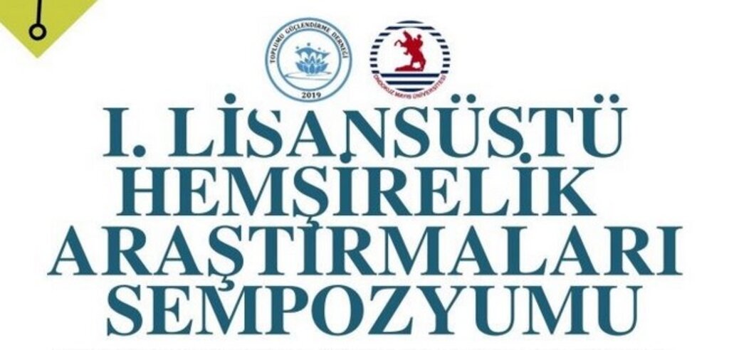 OMÜ’de Birinci Lisansüstü Hemşirelik Araştırmaları Sempozyumu Yapıldı!    