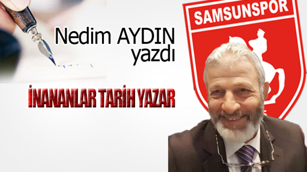 İNANANLAR TARİH YAZAR!..