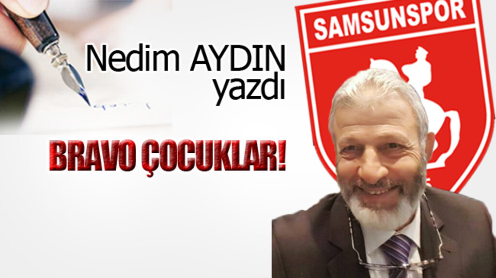 BRAVO ÇOCUKLAR!..