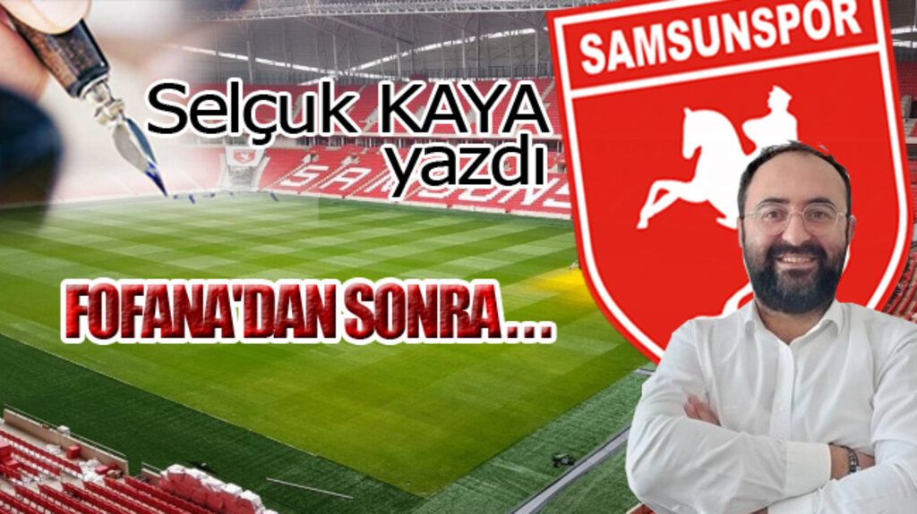 FOFANA'DAN SONRA ...