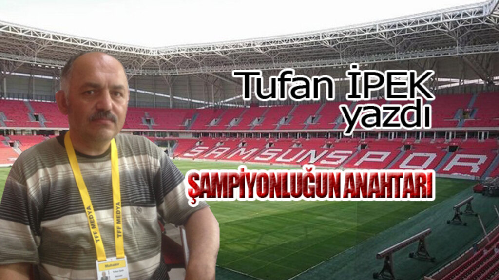 ŞAMPİYONLUĞUN ANAHTARI…