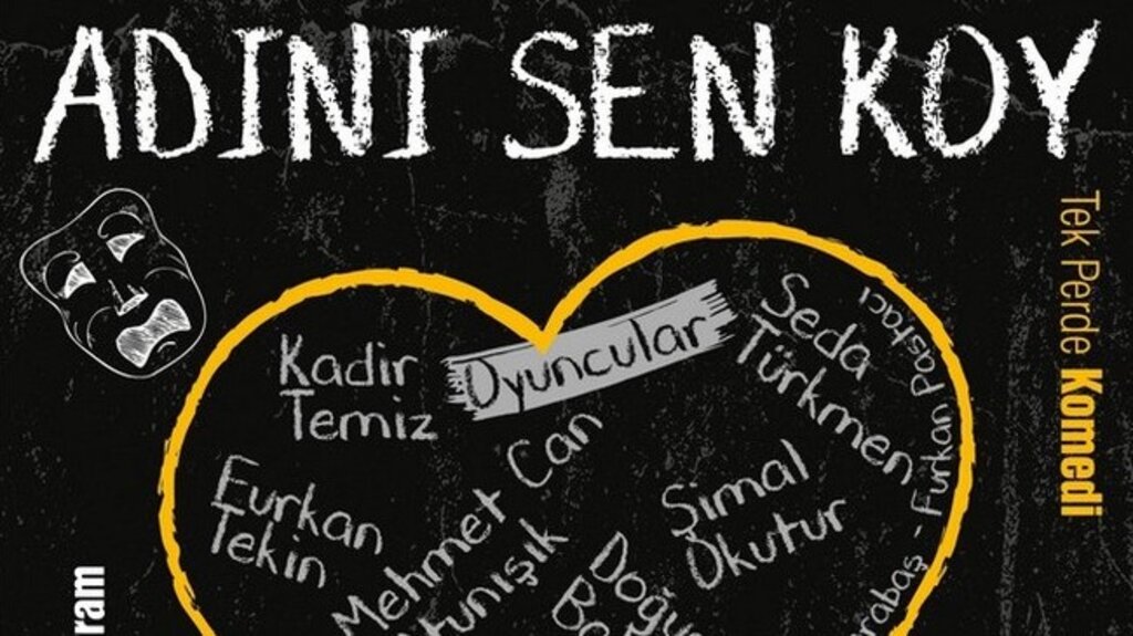 ‘Adını Sen Koy’ Tiyatro Oyunu Çarşamba’da Sergileniyor!