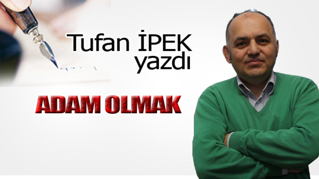 ADAM OLMAK!