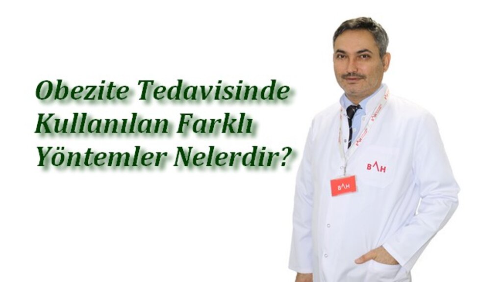 Obezite Tedavisinde Kullanılan Farklı Yöntemler Nelerdir?