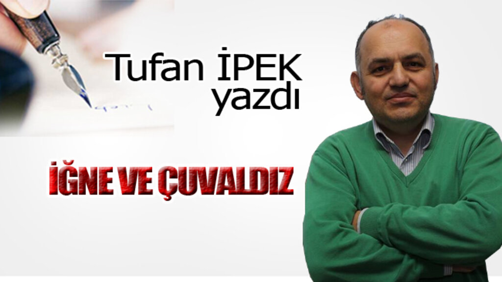İĞNE VE ÇUVALDIZ!