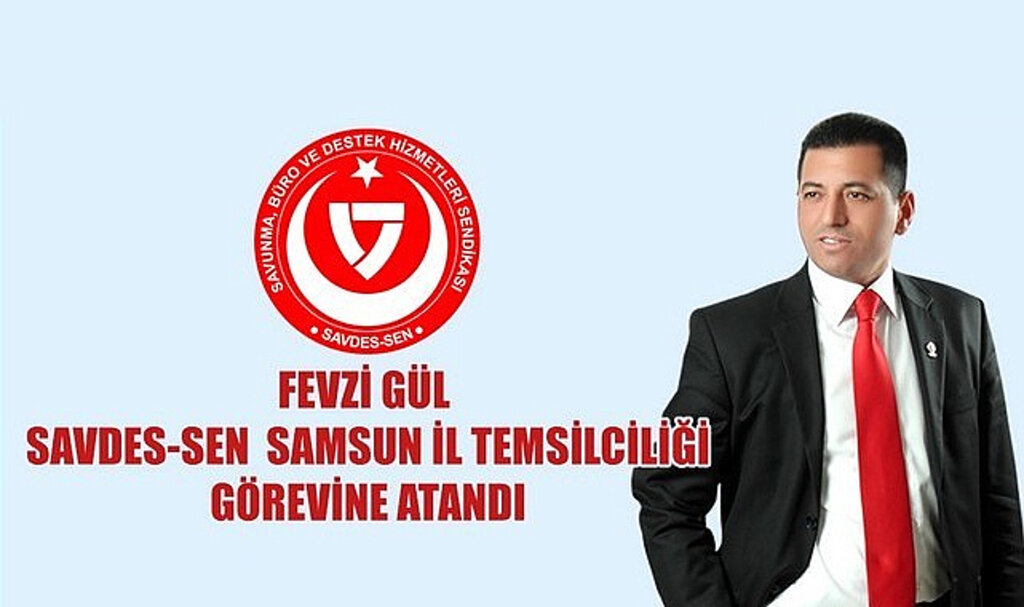 SAVDES-SEN Samsun İl Temsilciliğine Fevzi Gül Atandı!