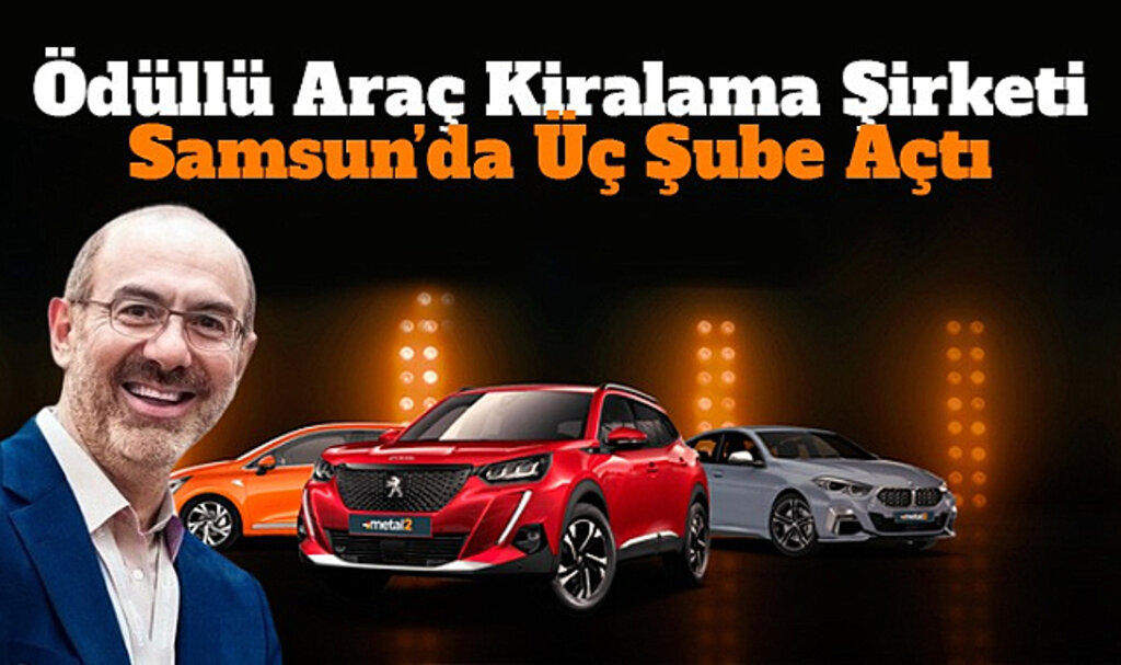 Ödüllü Araç Kiralama Şirketi Samsun'da 3 Şube Açtı!