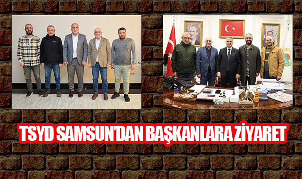 TSYD Samsun'dan Başkanlara Ziyaret Turu!