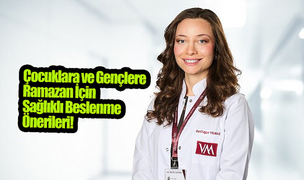 Çocuklara ve Gençlere Ramazan İçin Sağlıklı Beslenme Önerileri!