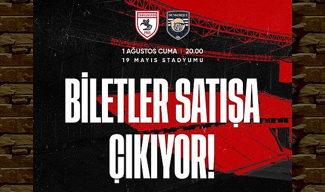 Samsunspor  - USL Dunkerque Maçının Biletleri Satışa Çıkıyor!