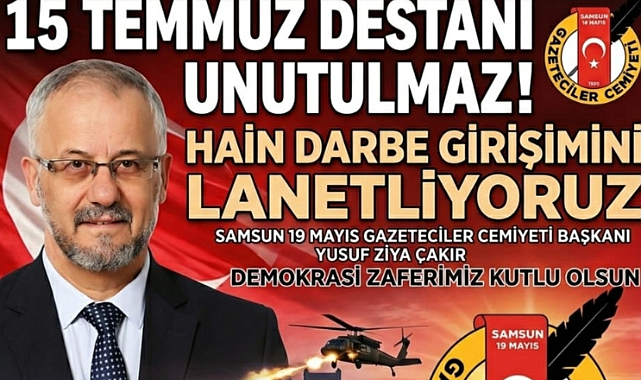 Başkan Yusuf Ziya Çakır'dan 15 Temmuz Mesajı! 'Unutulmadık, Unutulmayacağız'